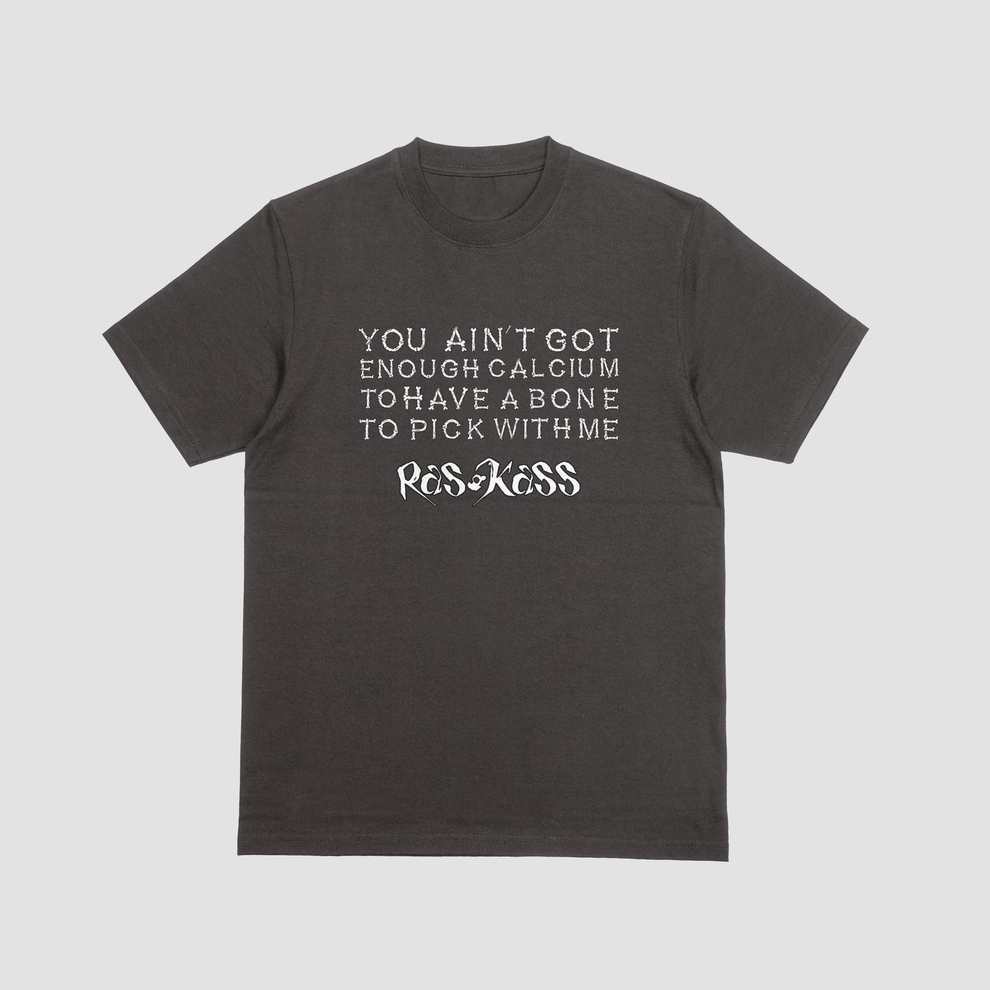 You Ain't Got A Bone T-Shirt - Ras Kass
