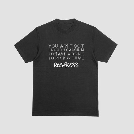 You Ain't Got A Bone T-Shirt - Ras Kass
