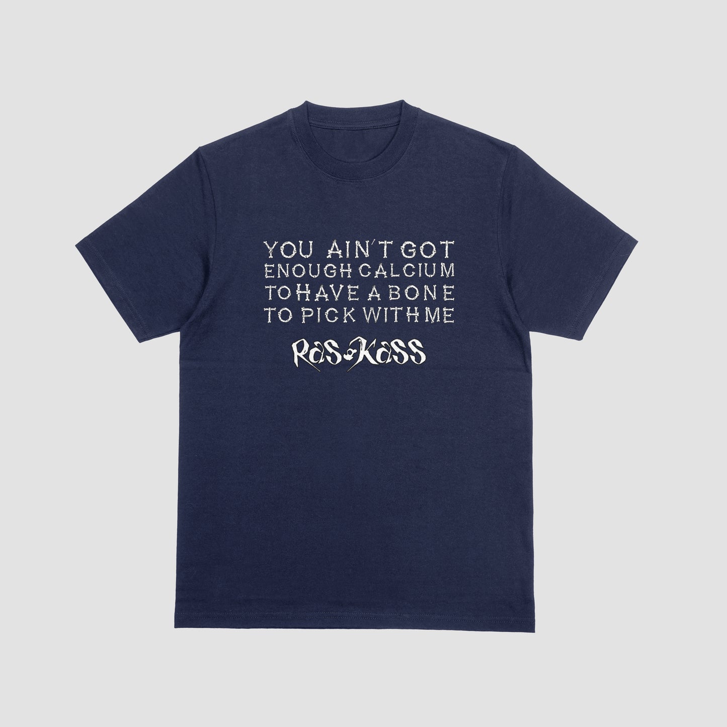You Ain't Got A Bone T-Shirt - Ras Kass