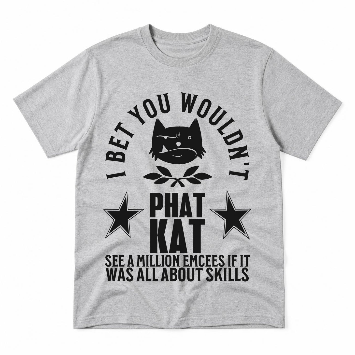 "Would Never See A Million" Lyric Tee — Phat Kat